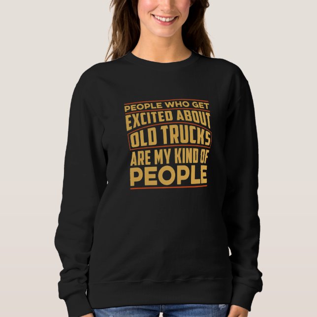 Mens  Truck Driver Big Rig Trucking  Old Man Truck Sweatshirt (Front)