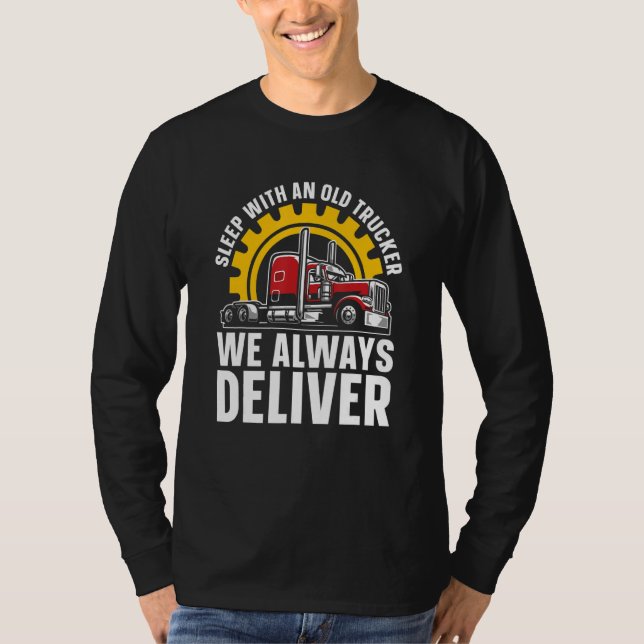Mens Truck Driver Hilarious Trucking  Big Rig Old  T-Shirt (Front)