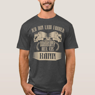 Mens Truck driver warumWeil ich kann Geschenk T-Shirt