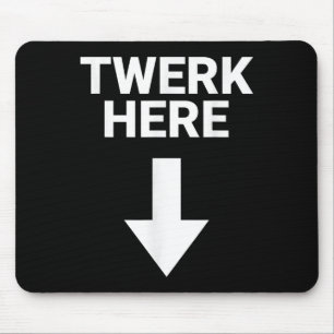 Mens Twerk Here Funny Adults Twerk Here Adults Hum Mouse Pad
