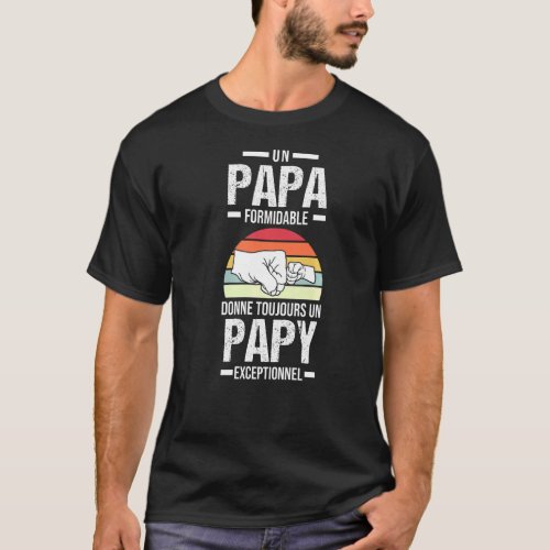 Mens Un Papa formidable donne toujours un Papy Gra T_Shirt