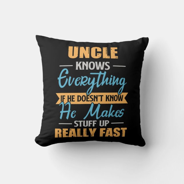 Mens Uncle Knows Everything Funny Uncles Fathers Throw Pillow (Front)