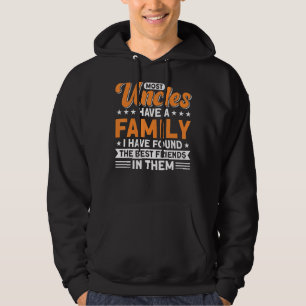 Mens Uncle Most Uncles Have A Family Best Uncle Hoodie