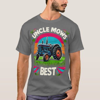 Mens Uncle Mows Best Lawn e Dad Mowing Uncle and f T-Shirt