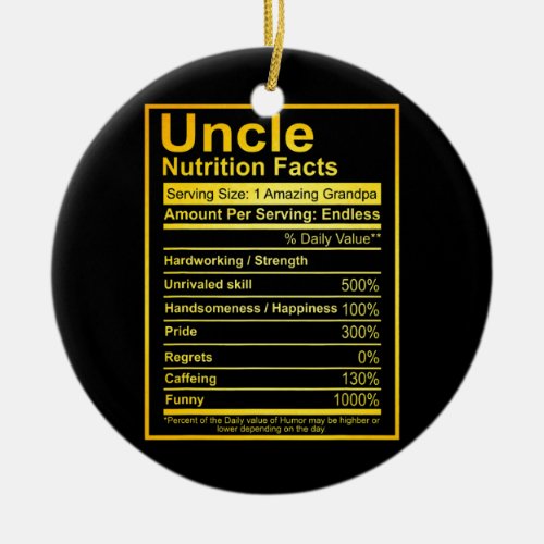 Mens Uncle Nutrition Facts Fathers Day Funny Ceramic Ornament