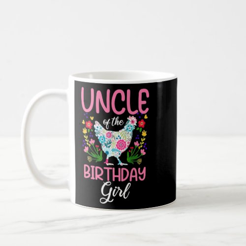 Mens Uncle Of The Birthday Girl  Farm Chicken Dadd Coffee Mug