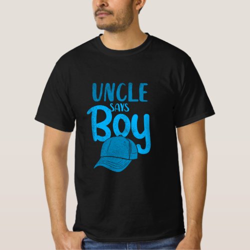 Mens Uncle Says Boy Gender Reveal  T_Shirt