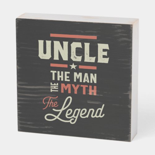 Mens Uncle The Man The Myth The Legend Gift Wooden Box Sign