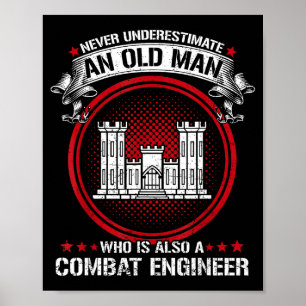 Mens underestimate old man is a combat engineer poster