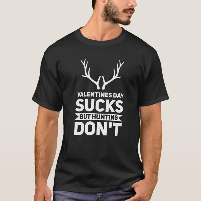 Mens Valentines Day But Hunting Don't Hearts T-Shirt (Front)