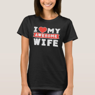 Mens Valentines Day I Love My Awesome Wife Couple T-Shirt