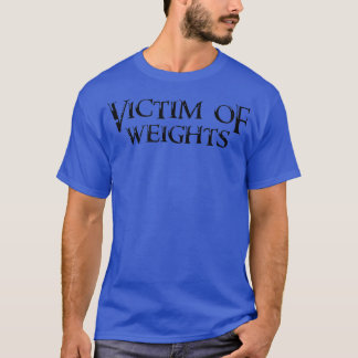 Mens VICTIM OF WEIGHTS Gym Fitness Workout Bodybui T-Shirt