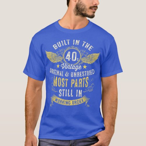 Mens Vintage 1940s Built In The 40s Forties Funny  T_Shirt