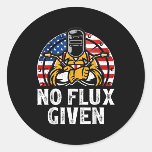 Mens Vintage American Flag No Flux Given Welder Classic Round Sticker