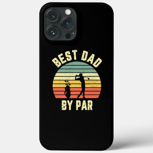 Mens Vintage Best Dad By Par Fathers Day Golfing iPhone 13 Pro Max Case