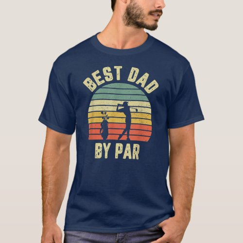 Mens Vintage Best Dad By Par Fathers Day Golfing T_Shirt