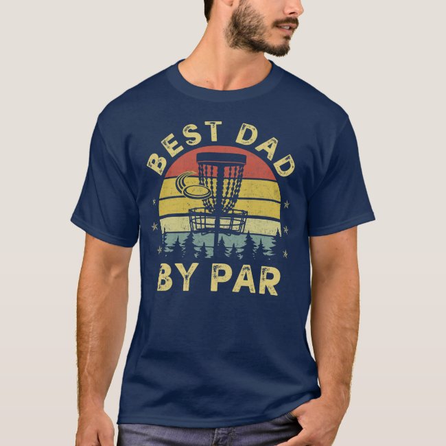 Mens Vintage Best Dad By Par Funny Disk Golf Dad T-Shirt