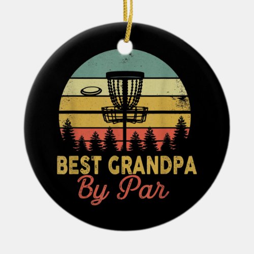 Mens Vintage Best Grandpa By Par Disc Golf Funny Ceramic Ornament