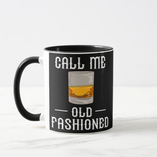 Mens Vintage Call Me Old Fashioned Funny Whiskey Mug