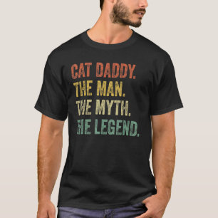 Mens Vintage Cat Dad Cat Daddy Man Myth Legend R T-Shirt
