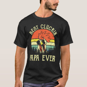 Mens Vintage Chicken Dad Best Cluckin Papa Ever Da T-Shirt