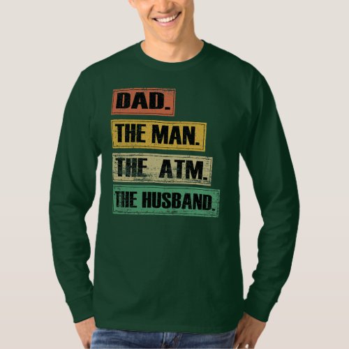 Mens Vintage Dad The Man The ATM The Husband T_Shirt
