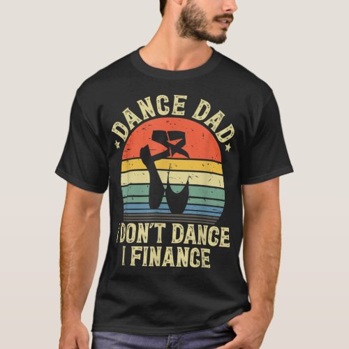 Mens Vintage Dance Dad I Dont Dance I Finance Dan T_Shirt