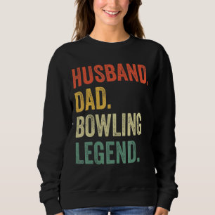 Mens Vintage Husband Dad Bowling Legend Retro Fath Sweatshirt