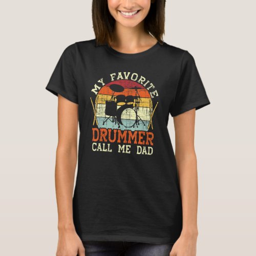 Mens Vintage My Favorite Drummer Call Me Dad Drumm T_Shirt