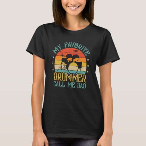 Mens Vintage My Favorite Drummer Call Me Dad Drumm T_Shirt