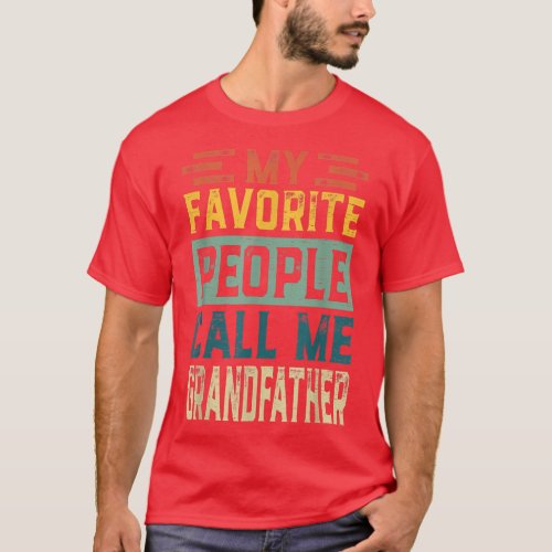 Mens Vintage My Favorite People Call Me Grandfathe T_Shirt