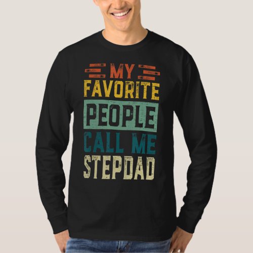 Mens Vintage My Favorite People Call Me Stepdad Fa T_Shirt