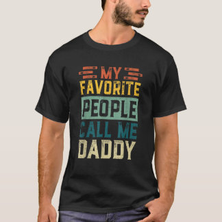 Mens Vintage My Favorite People Calls Me Daddy Fat T-Shirt