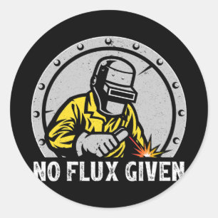 Mens Vintage No Flux Given Funny Welder Father's Classic Round Sticker