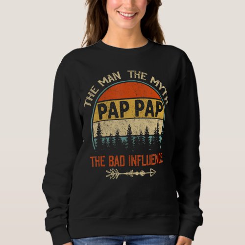 Mens Vintage Pap Pap The Man The Myth The Bad Infl Sweatshirt