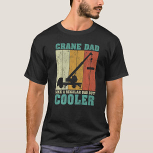 Mens Vintage Retro Crane Dad Like A Regular Dad Fa T-Shirt