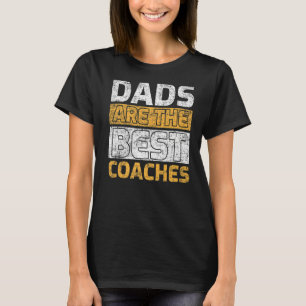 Mens Vintage Style Dads Are The Best Coaches Fathe T-Shirt
