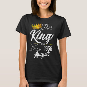 Mens Vintage This King Was Born In August 1956 66t T-Shirt