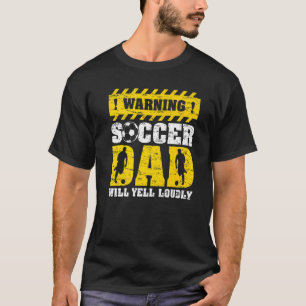 Mens Vintage Warning Will Yell Loudly Soccer Dad F T-Shirt