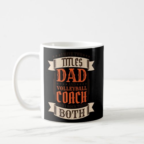 Mens Volleyball Coach Dad and Job Volleyball Coach Coffee Mug