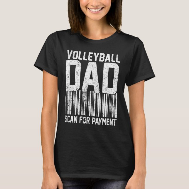 Mens Volleyball Dad Scan For Payment Volleyball Fa T-Shirt (Front)