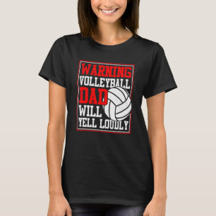 Mens Volleyball Graphic Warning Dad Will Yell Lou T-Shirt