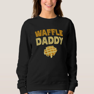 Mens Waffle Daddy Food Waffle Whisperer Fathers D Sweatshirt