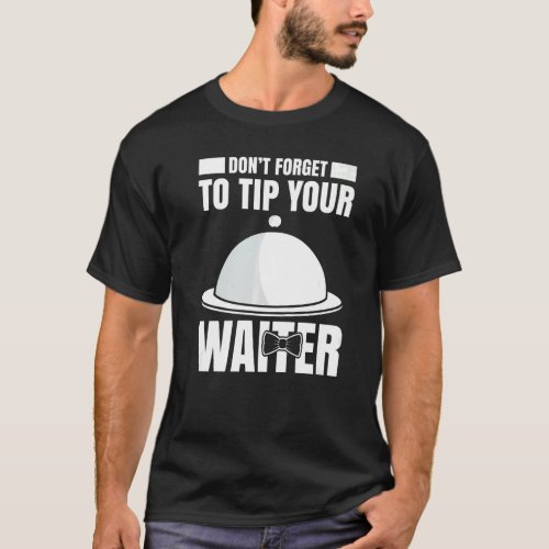 Mens Waiter Waitress Server Work In Gastronomy  11 T_Shirt