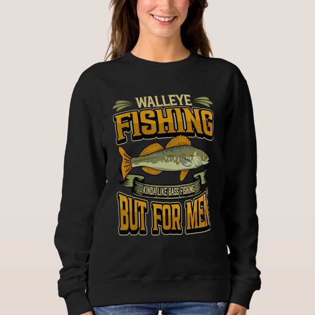 Mens Walleye Fishing Fisherman Rod Walleye Sea Cha Sweatshirt (Front)