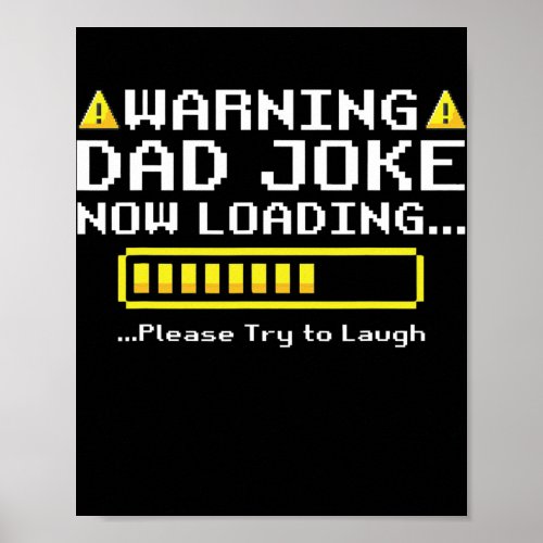 Mens Warning Dad Joke Now Loading Please Try to Poster