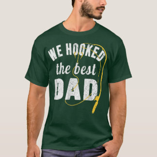 Mens We hooked the best Dad Fathers Day Fisher T-Shirt