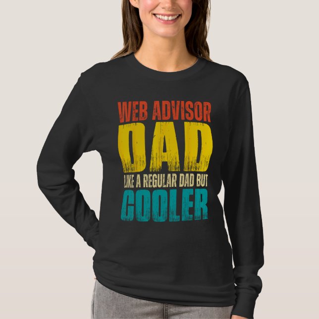 Mens Web Advisor Dad   Like a Regular Dad but Cool T-Shirt (Front)