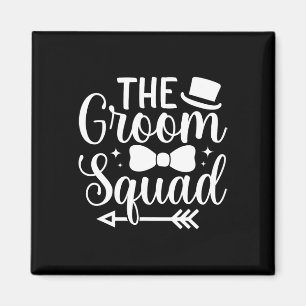 Mens Wedding Party Groomsmen The Groom Squad Bache Magnet
