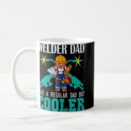 Mens Welder Dad Like A Regular Dad But Cooler Weld Coffee Mug
